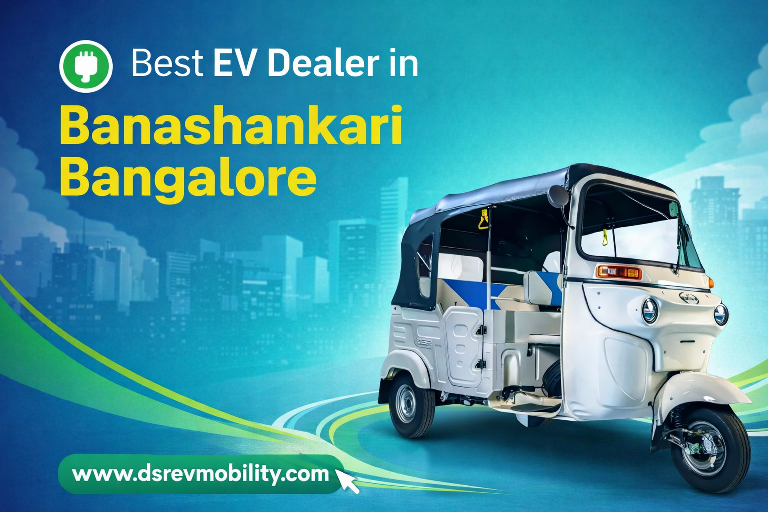 Best EV Dealer in Banashankari Bangalore electric auto rickshaw by DSR EV Mobility
